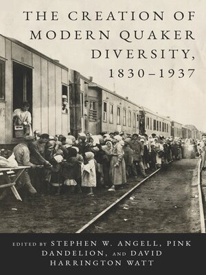 cover image of The Creation of Modern Quaker Diversity, 1830–1937